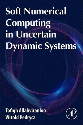 Tofigh Allahviranloo (u. a.) | Soft Numerical Computing in Uncertain Dynamic...