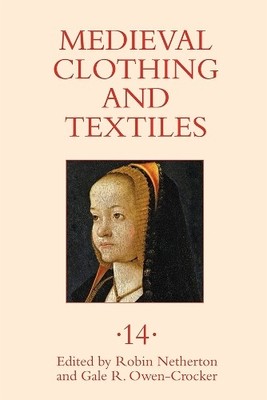 Anne Hedeager Krag Medieval Clothing and Textiles 14 (Hardback)