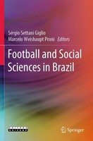 Football And Social Sciences In Brazil, Marcelo Weishaupt Proni