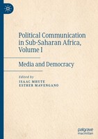Political Communication In Sub-Saharan Africa, Volume I Isaac Mhute