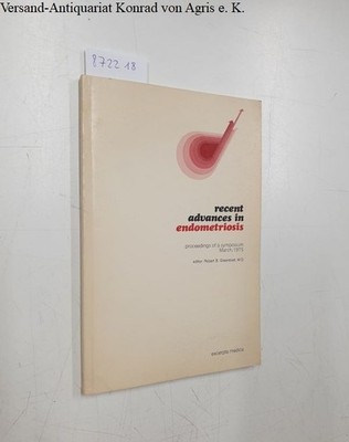 Recent advances in endometriosis: Proceedings of a symposium: March 1975: Greenb