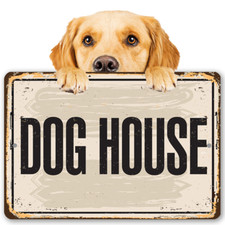 Dog House Metal Sign - Makes a Great Dog House and Gift to Dog Owners