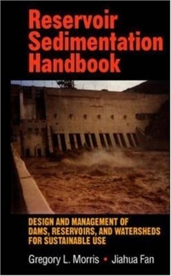 Reservoir Sedimentation Handbook by Gregory L. Morris