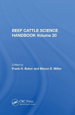 Beef Cattle Science Handbook, Vol. 20 by Frank H. Baker - 9780367015329