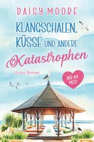 Klangschalen, KüSse Und Andere Katastrophen | Ostsee-Roman | Daisy Moore | Buch