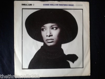 VINYL 7'' SINGLE - COME HELL OR WATERS HIGH - DEE C LEE - A6896