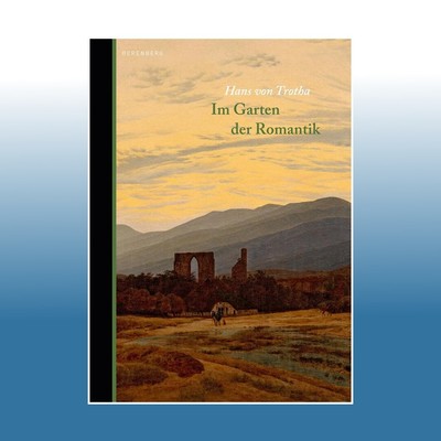 Im Garten der Romantik | Hans von Trotha | Ungelesen