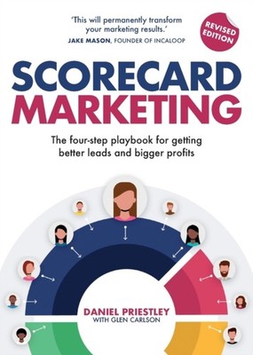 Scorecard Marketing: The four-step playbook for getting better leads and bigger