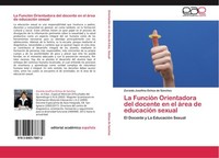 La FuncióN Orientadora Del Docente En El áRea De EducacióN Sexual Zoraida Josefi
