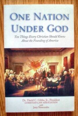 One Nation Under God - Paperback By Dr. David C. Gibbs, Jr. - VERY GOOD