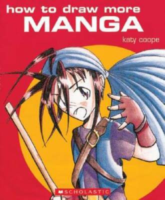 How To Draw More Manga - Paperback By Coope, Katy - ACCEPTABLE