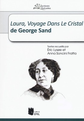 Laura, Reise in den Kristall von George Sand - Soncini-Lysoe A. (cur.)