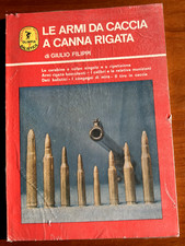 LE ARMI DA CACCIA A CANNA RIGATA - GIULIO FILIPPI - EDITORIALE OLIMPIA - ARMI
