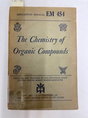 The Chemistry of Organic Compounds. Education Manual, 454. Conant, James B.: