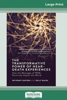 Penny Sartori (U. A.) | The Transformative Powers Of Near Death Experiences