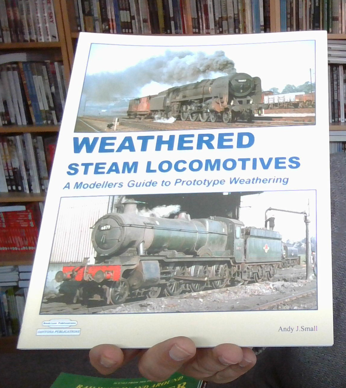 Weathered Steam Locomotives: A Modellers Guide to Prototype Weathering NEW