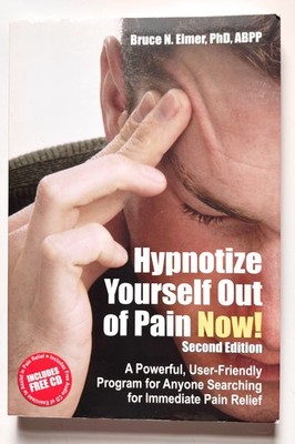 Hypnotize Yourself Out of Pain Now!: A Powerful, User-Friendly Program Free Ship