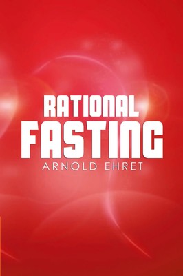 Arnold Ehret | Rational Fasting | Taschenbuch | Englisch (2014)