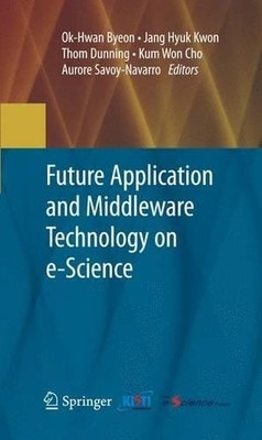 Future Application and Middleware Technology on e-Science - 9781489985262