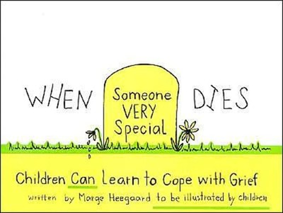 When Someone Very Special Dies: Children Can Learn to Cope with Grief (Drawi...