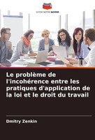 Le ProblèMe De L'incohéRence Entre Les Pratiques D'application De La Loi Et...