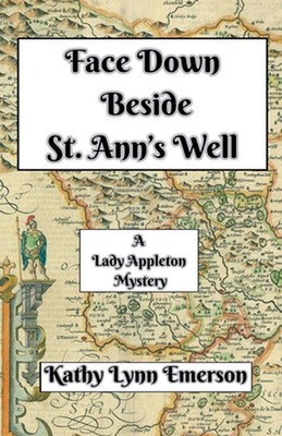 Face Down Beside St. Ann's Well von Kathy Lynn Emerson Taschenbuch Buch