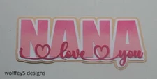 CRAFTECAFE NANA LOVE KID TITLE premade paper piecing scrapbook die cut piece 3D