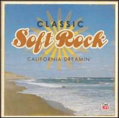 Classic Soft Rock: California Dreamin' by Various Artists: Used