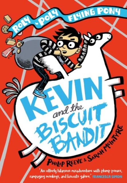 Kevin and the Biscuit Bandit: A Roly-Poly Flying Pony Adventure by Philip Reeve