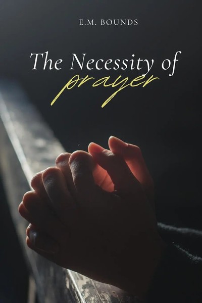 E. M. Bounds | The Necessity Of Prayer | Taschenbuch | Englisch (2025)-image
