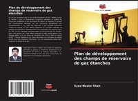 Plan De DéVeloppement Des Champs De RéServoirs De Gaz éTanches Syed Nasim Shah