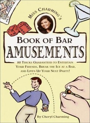 Miss Charming's Book of Bar Amusements By Cheryl Charming