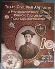 Hardbound book w/dust jacket: "Texas Civil War Artifacts," by Richard Ahlstrom