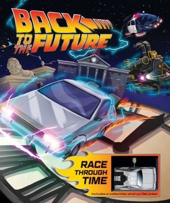 Back to the Future: Race Through Time Hardcover Marc Sumerak