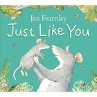 Just Like You by Jan Fearnley (Paperback, 2014)