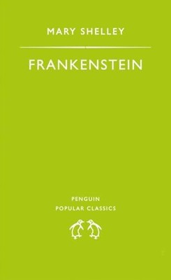 Frankenstein: Or, the Modern Promethe..., Shelley, Mary