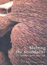 Blurring the Boundaries Installation Art 1969-1996 Museum Comtemporary Arts SD