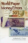 World Paper Money Errors by Morland C. Fisher