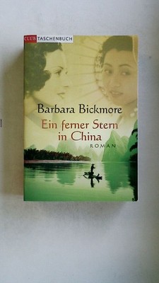 107058 Barbara Bickmore EIN FERNER STERN IN CHINA Roman