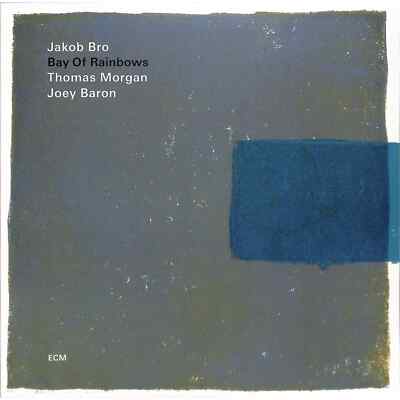 Jakob Bro /Morgan,Thomas/Baron,Joey / Jakob Bro / BAY OF RAINBOWS (LP) / ECM Re