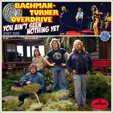 7 BACHMAN-TURNER OVERDRIVE You Aint Seen Noth...