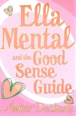 Ella Mental and The Good Sense Guide by Amber Deckers (Paperback) Book, New