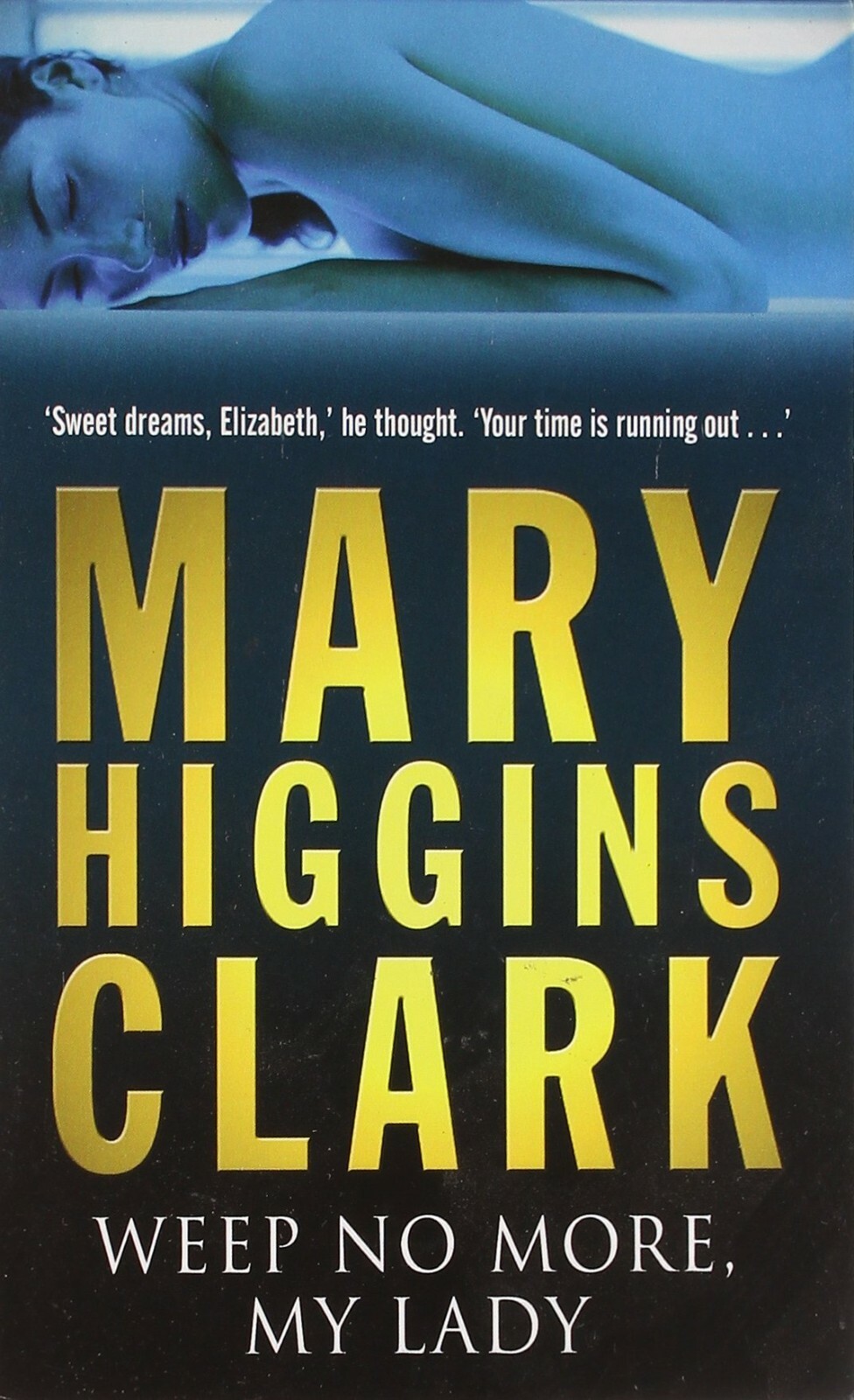 Weep No More My Lady Mary Higgins Clark, Paperback, New Book