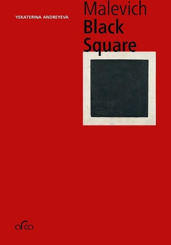 Ekaterina Andreeva Kazimir Malevich. Black Square (taschenbuch)