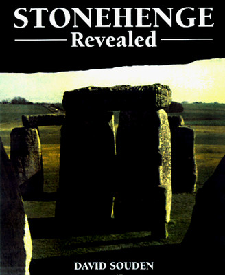 STONEHENGE REVEALED By David Souden & Jocelyn Stevens - Hardcover **BRAND NEW**