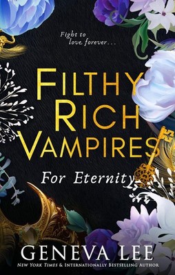 Filthy Rich Vampires: For Eternity, Lee, Geneva