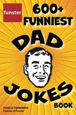 Funster 600+ Funniest Dad - Paperback, by Timmerman Charles; Funster - Very Good