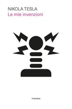 Le mie invenzioni [Paperback] [Jul 12, 2024] Tesla, Nikola and Vitellini, France