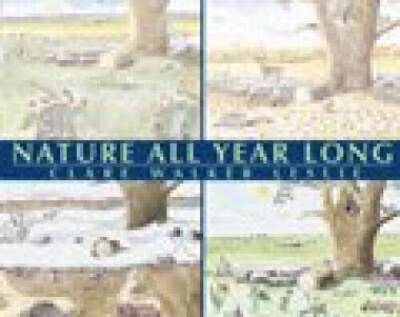 NATURE ALL YEAR LONG - Paperback By LESLIE  CLARE WALKER - GOOD