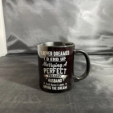 Wife Coffee Mug I Never Dreamed I'd End Up Marrying A Freakin Perfect Husband
